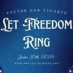 Let Freedom Ring - Prevailing Word Church Dan Ytuarte